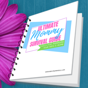 Ultimate Mommy Survival Guide